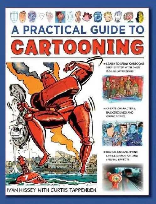 A Practical Guide to Cartooning: Learn to Draw Cartoons with 1500 Illustrations by I. Hissey