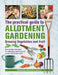 Practical Guide to Allotment Gardening: Growing Vegetables and Fruit: Step-By-Step Techniques for Cultivating Organic Produce on Your Plot All Year Ro by Christine Lavelle
