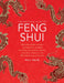 The Practical Guide to Feng Shui: Using the Ancient Powers of Placement to Create Harmony in Your Home, Garden and Office, Shown in Over 800 Diagrams by Gill Hale