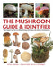 The Mushroom Guide & Identifier: An Expert A-Z to Identifying, Picking and Using Wild Mushrooms by Peter Jordan