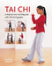 Tai Chi: A Step-By-Step Teaching Plan with 250 Photographs by Andrew Popovic