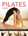 Pilates: Simple Techniques for a Strong, Lithe and Healthier Body by Emily Kelly
