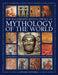 Illustrated Encyclopedia of Mythology of the World: A Comprehensive A-Z of the Myths and Legends of the Ancient World by Arthur Cotterell