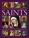 The Illustrated Encyclopedia of Saints: An Authoritative Guide to the Lives and Works of Over 300 Christian Saints by Tessa Paul