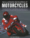 The Illustrated Encyclopedia of Motorcycles: The Complete Guide to Motorbikes and Biking, with an A-Z of Marques and More Than 850 Superb Photographs by Roland Brown