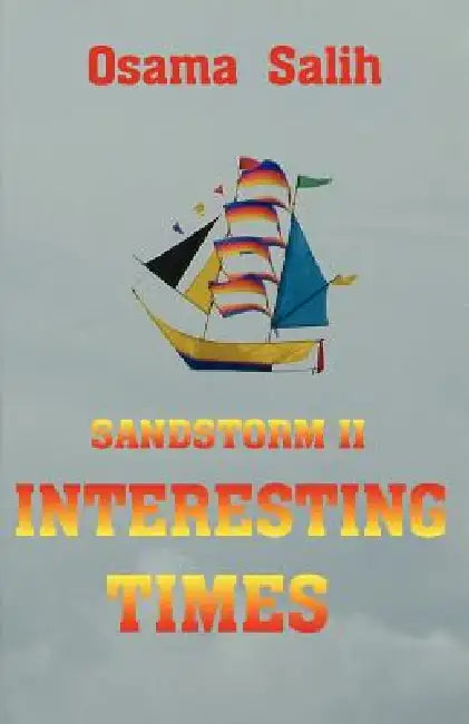 Sandstorm II - Interesting Times by Osama Salih