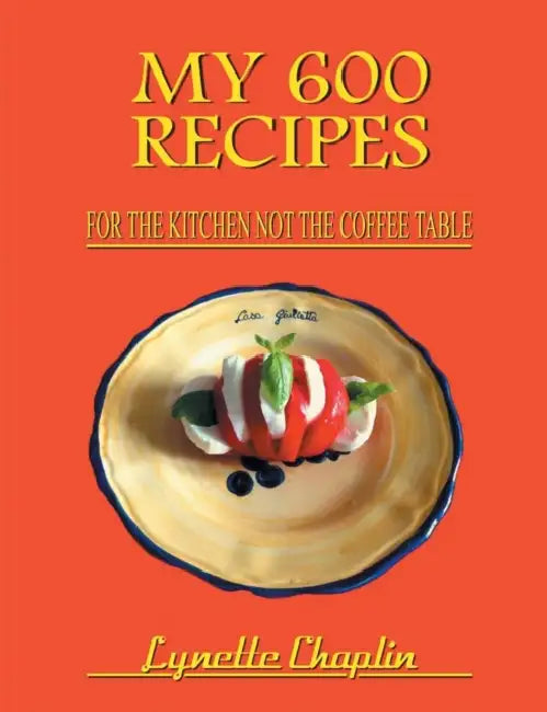 My 600 Recipes by Lynette Chaplin
