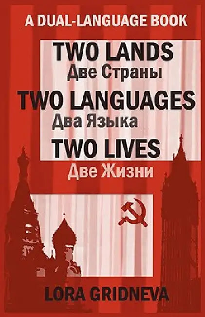 Two Lands, Two Languages, Two Lives by Lora Gridneva