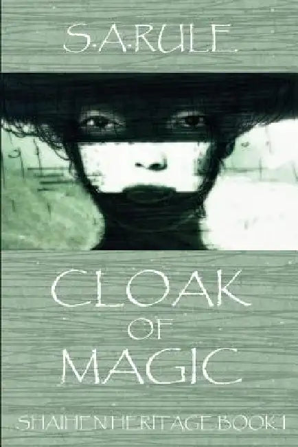 Shaihen Heritage: Book 1: Cloak of Magic by Susan A. Rule