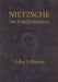 Nietzsche an Interpretation by John S. Moore