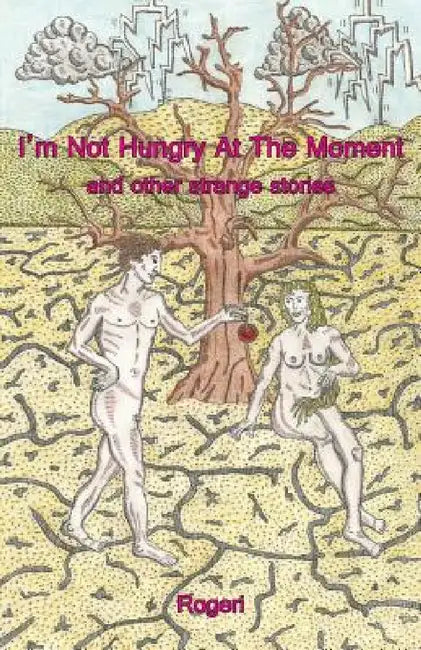 I'm Not Hungry at the Moment and Other Short Stories by Rogeri