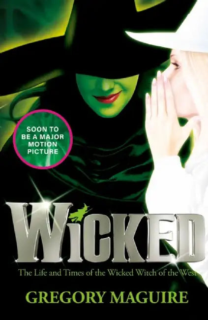 Wicked by Gregory Maguire