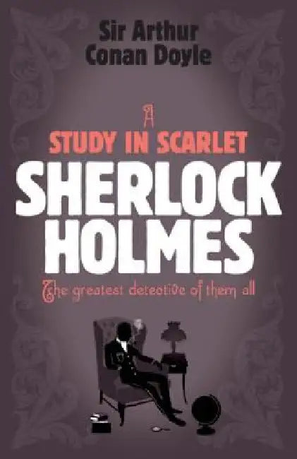 A Study in Scarlet by Arthur Conan Doyle
