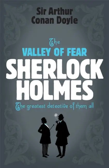 The Valley of Fear Sherlock Holmes by Arthur Conan Doyle