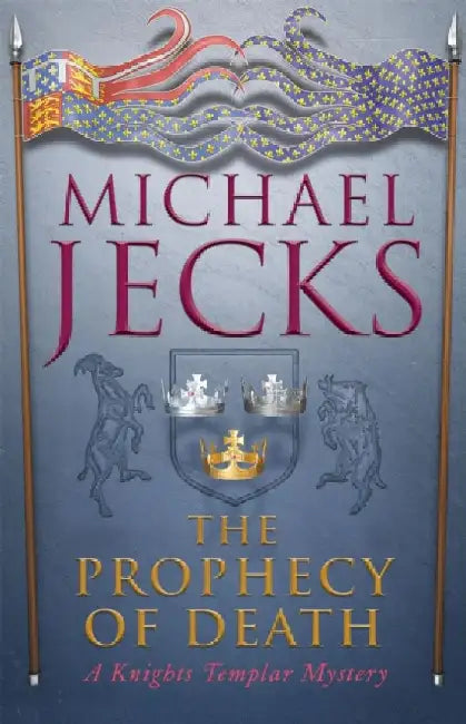 The Prophecy of Death (Last Templar Mysteries 25) by Michael Jecks