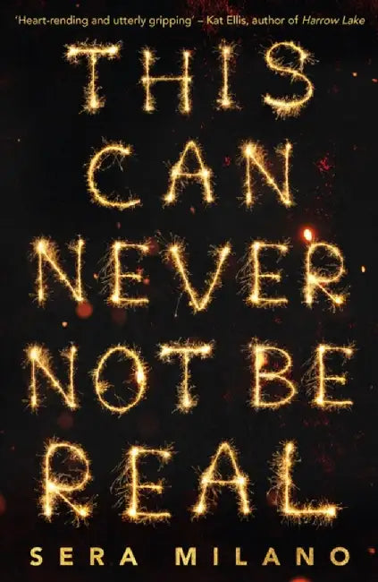 This Can Never Not Be Real by Sera Milano