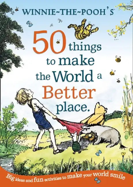 Winnie the Pooh: 50 Things to Make the World a Better Place by Disney