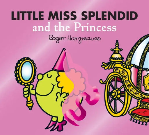 Little Miss Splendid and the Princess by Adam Hargreaves