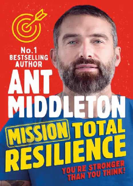 Mission Total Resilience by Ant Middleton