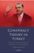 Conspiracy Theory in Turkey<br/>Politics and Protest in the Age of 'Post-Truth' by Julian de Medeiros