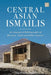 Central Asian Ismailis: An Annotated Bibliography of Russian, Tajik and Other Sources by Dagikhudo Dagiev