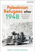 Palestinian Refugees After 1948: The Failure of International Diplomacy by Marte Heian-Engdal
