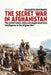 The Secret War in Afghanistan: The Soviet Union, China and Anglo-American Intelligence in the Afghan War by Panagiotis Dimitrakis