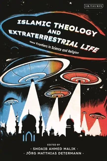 Islamic Theology and Extraterrestrial Life: New Frontiers in Science and Religion by Jörg Matthias Determann