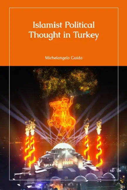 Islamist Political Thought in Turkey by Michelangelo Guida