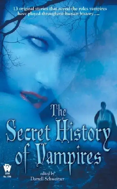 The Secret History of Vampires by Darrell Schweitzer