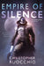 Empire of Silence: The Sun Eater: Book One by Christopher Ruocchio