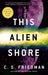 This Alien Shore by C. S. Friedman
