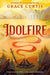 Idolfire by Grace Curtis