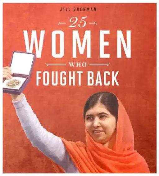 25 Women Who Fought Back by Jill Sherman