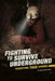 Fighting to Survive Underground: Terrifying True Stories by Nancy Dickmann