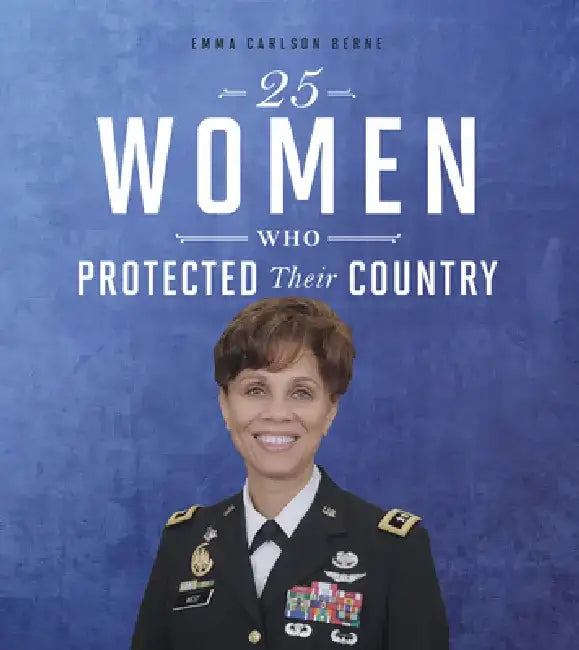 25 Women Who Protected Their Country by Emma Bernay