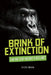 Brink of Extinction: Can We Stop Nature's Decline? by Eric Braun