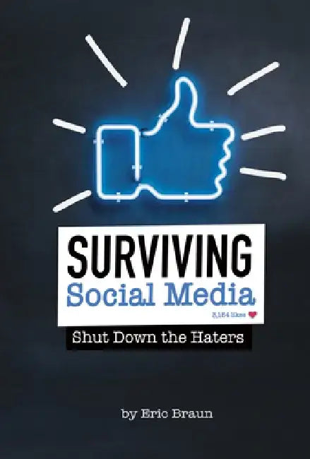 Surviving Social Media: Shut Down the Haters by Eric Braun