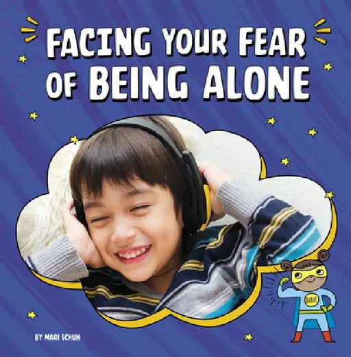 Facing Your Fear of Being Alone by Mari Schuh