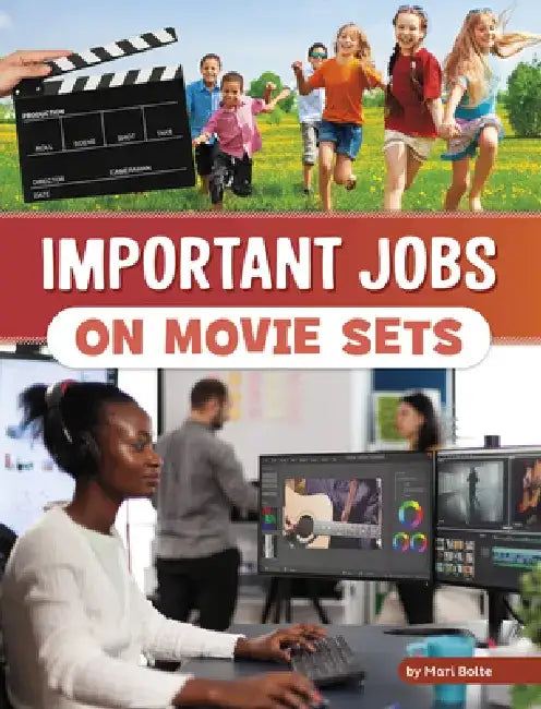 Important Jobs on Movie Sets by Mari Bolte