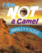I Am Not a Camel: Animals in the Desert by Mari Bolte