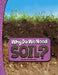 Why Do We Need Soil? by Laura K. Murray
