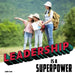 Leadership Is a Superpower by Mari Schuh