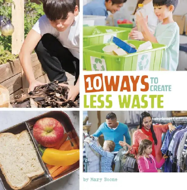 10 Ways to Create Less Waste by Mary Boone