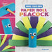 Make Your Own Paper Roll Peacock by Mari Bolte