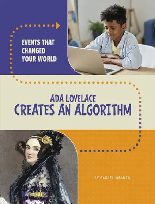 ADA Lovelace Creates an Algorithm by Rachel Werner