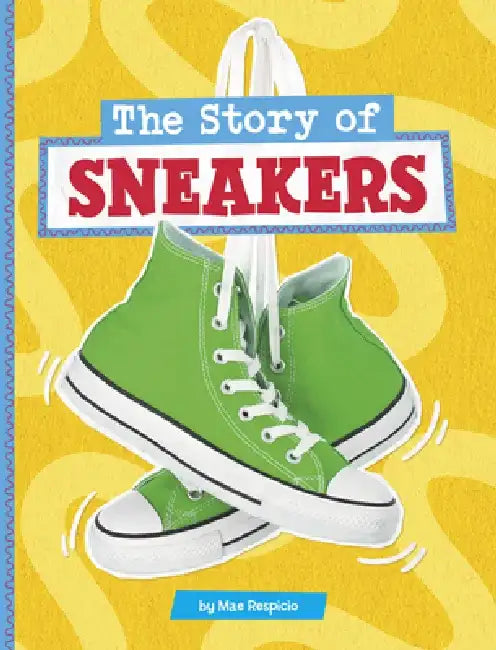 The Story of Sneakers by Mae Respicio