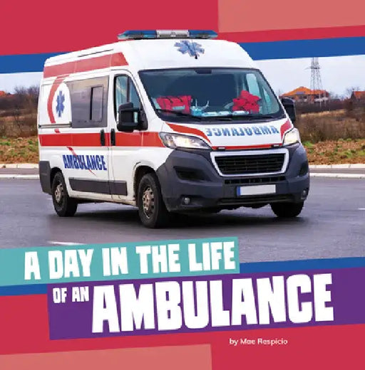 A Day in the Life of an Ambulance by Mae Respicio