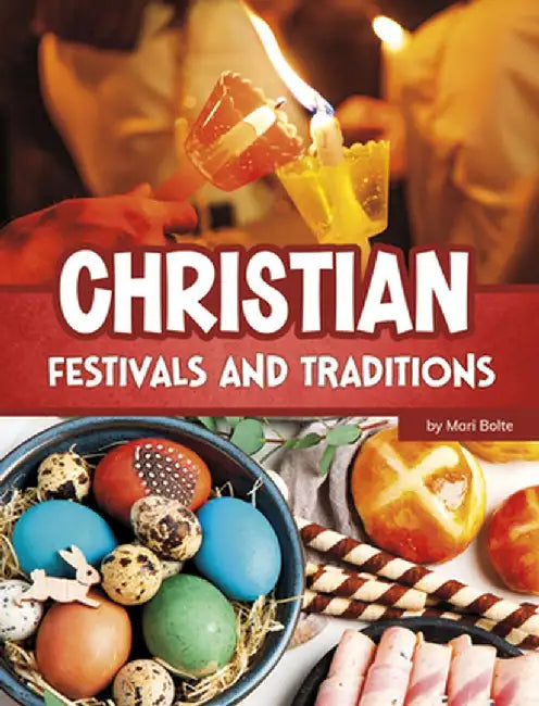Christian Festivals and Traditions by Mari Bolte