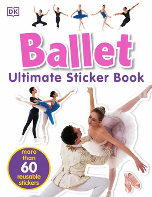 Ultimate Sticker Book: Ballet by DK Publishing
